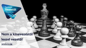 Nem a kinevezéstől leszel vezető – 2023.11.08. képzés